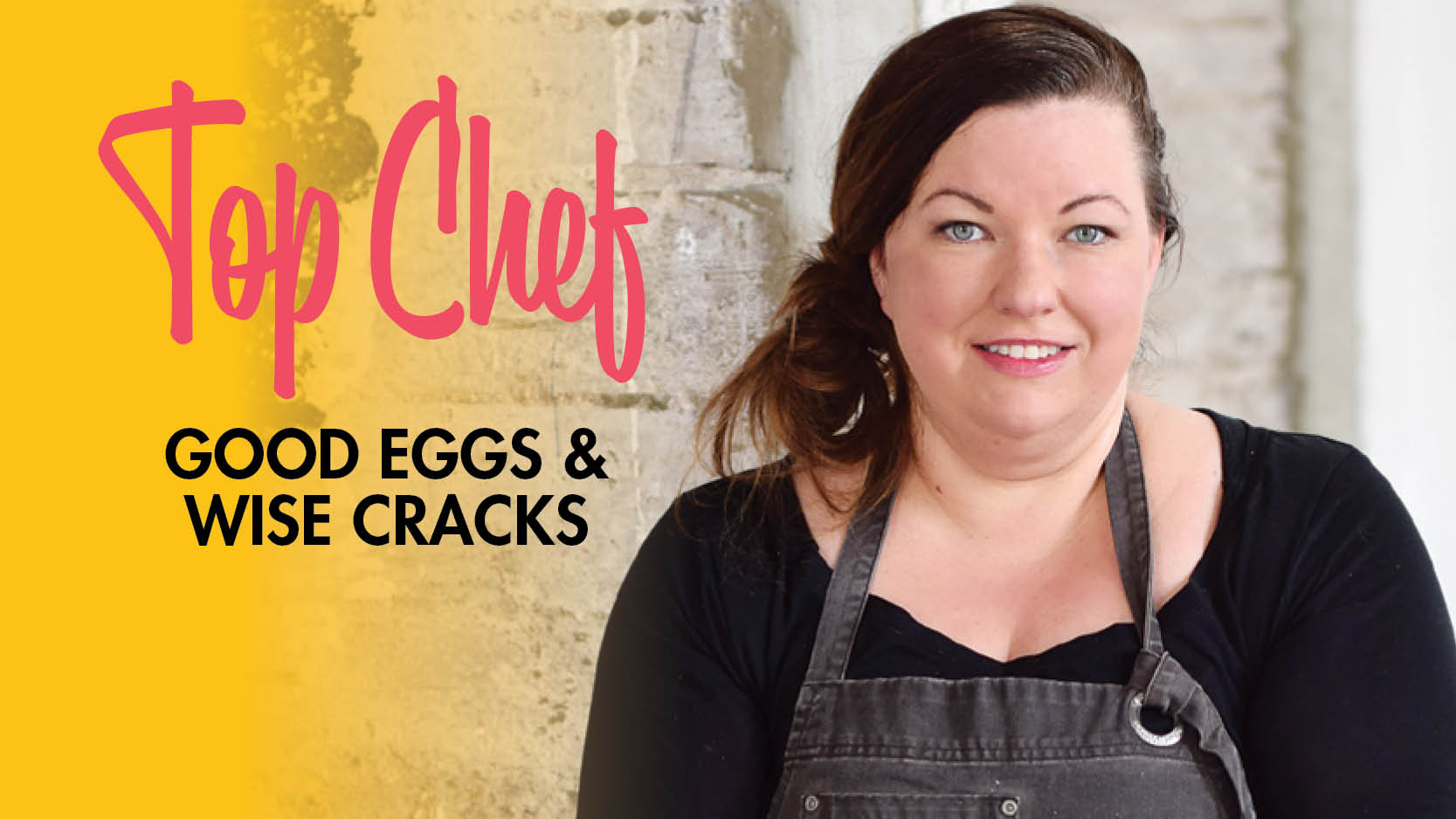 Top Chef: Good Eggs and Wise Cracks - Toledo City Paper